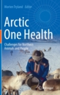 Arctic One Health : Challenges for Northern Animals and People - Book