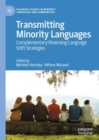 Transmitting Minority Languages : Complementary Reversing Language Shift Strategies - Book