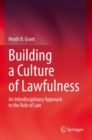 Building a Culture of Lawfulness : An Interdisciplinary Approach to the Rule of Law - Book
