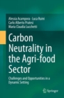 Carbon Neutrality in the Agri-food Sector : Challenges and Opportunities in a Dynamic Setting - Book