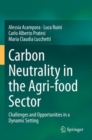 Carbon Neutrality in the Agri-food Sector : Challenges and Opportunities in a Dynamic Setting - Book