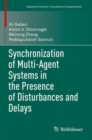Synchronization of Multi-Agent Systems in the Presence of Disturbances and Delays - Book