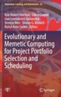 Evolutionary and Memetic Computing for Project Portfolio Selection and Scheduling - Book