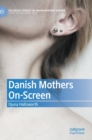 Danish Mothers On-Screen - Book