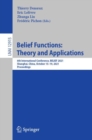 Belief Functions: Theory and Applications : 6th International Conference, BELIEF 2021, Shanghai, China, October 15–19, 2021, Proceedings - Book