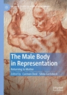 The Male Body in Representation : Returning to Matter - Book