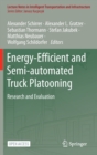 Energy-Efficient and Semi-automated Truck Platooning : Research and Evaluation - Book