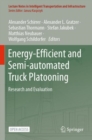 Energy-Efficient and Semi-automated Truck Platooning : Research and Evaluation - Book