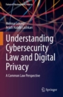 Understanding Cybersecurity Law and Digital Privacy : A Common Law Perspective - Book
