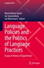 Language Policies and the Politics of Language Practices : Essays in Honour of Sjaak Kroon - Book