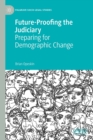 Future-Proofing the Judiciary : Preparing for Demographic Change - Book