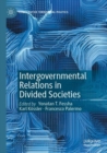 Intergovernmental Relations in Divided Societies - Book