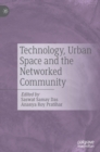 Technology, Urban Space and the Networked Community - Book
