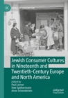 Jewish Consumer Cultures in Nineteenth and Twentieth-Century Europe and North America - Book