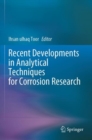 Recent Developments in Analytical Techniques for Corrosion Research - Book