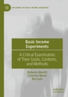 Basic Income Experiments : A Critical Examination of Their Goals, Contexts, and Methods - Book