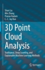 3D Point Cloud Analysis : Traditional, Deep Learning, and Explainable Machine Learning Methods - Book