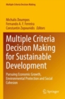 Multiple Criteria Decision Making for Sustainable Development : Pursuing Economic Growth, Environmental Protection and Social Cohesion - Book
