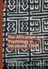 Pan-Africanism and Psychology in Decolonial Times - Book