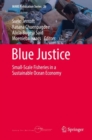 Blue Justice : Small-Scale Fisheries in a Sustainable Ocean Economy - Book