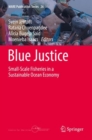 Blue Justice : Small-Scale Fisheries in a Sustainable Ocean Economy - Book