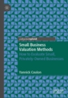 Small Business Valuation Methods : How to Evaluate Small, Privately-Owned Businesses - Book