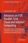 Advances on P2P, Parallel, Grid, Cloud and Internet Computing : Proceedings of the 16th International Conference on P2P, Parallel, Grid, Cloud and Internet Computing (3PGCIC-2021) - Book