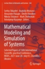 Mathematical Modeling and Simulation of Systems : Selected Papers of 16th International Scientific-practical Conference, MODS, 2021 June 28-July 01, Chernihiv, Ukraine - Book