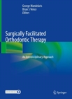 Surgically Facilitated Orthodontic Therapy : An Interdisciplinary Approach - Book