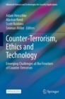 Counter-Terrorism, Ethics and Technology : Emerging Challenges at the Frontiers of Counter-Terrorism - Book