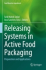 Releasing Systems in Active Food Packaging : Preparation and Applications - Book