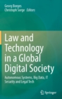 Law and Technology in a Global Digital Society : Autonomous Systems, Big Data, IT Security and Legal Tech - Book
