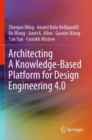 Architecting A Knowledge-Based Platform for Design Engineering 4.0 - Book