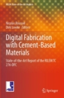Digital Fabrication with Cement-Based Materials : State-of-the-Art Report of the RILEM TC 276-DFC - Book