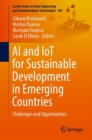AI and IoT for Sustainable Development in Emerging Countries : Challenges and Opportunities - Book