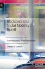 Blackness and Social Mobility in Brazil : Contemporary Transformations - Book
