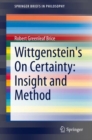 Wittgenstein's On Certainty: Insight and Method - Book