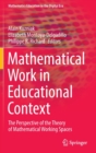 Mathematical Work in Educational Context : The Perspective of the Theory of Mathematical Working Spaces - Book
