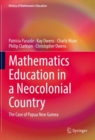 Mathematics Education in a Neocolonial Country: The Case of Papua New Guinea - Book