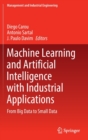 Machine Learning and Artificial Intelligence with Industrial Applications : From Big Data to Small Data - Book