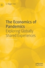 The Economics of Pandemics : Exploring Globally Shared Experiences - Book