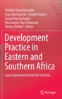 Development Practice in Eastern and Southern Africa : Lived Experiences from the Trenches - Book