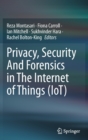Privacy, Security And Forensics in The Internet of Things (IoT) - Book