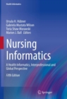 Nursing Informatics : A Health Informatics, Interprofessional and Global Perspective - Book