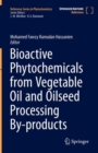 Bioactive Phytochemicals from Vegetable Oil and Oilseed Processing By-products - Book