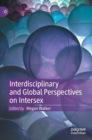 Interdisciplinary and Global Perspectives on Intersex - Book