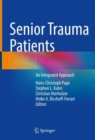 Senior Trauma Patients : An Integrated Approach - Book