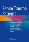 Senior Trauma Patients : An Integrated Approach - Book