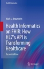 Health Informatics on FHIR: How HL7's API is Transforming Healthcare - Book