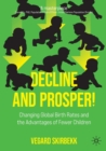 Decline and Prosper! : Changing Global Birth Rates and the Advantages of Fewer Children - Book